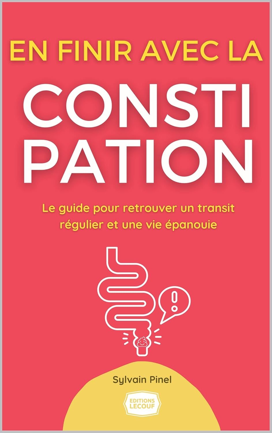 Couverture du livre EN FINIR AVEC LA CONSTIPATION !
