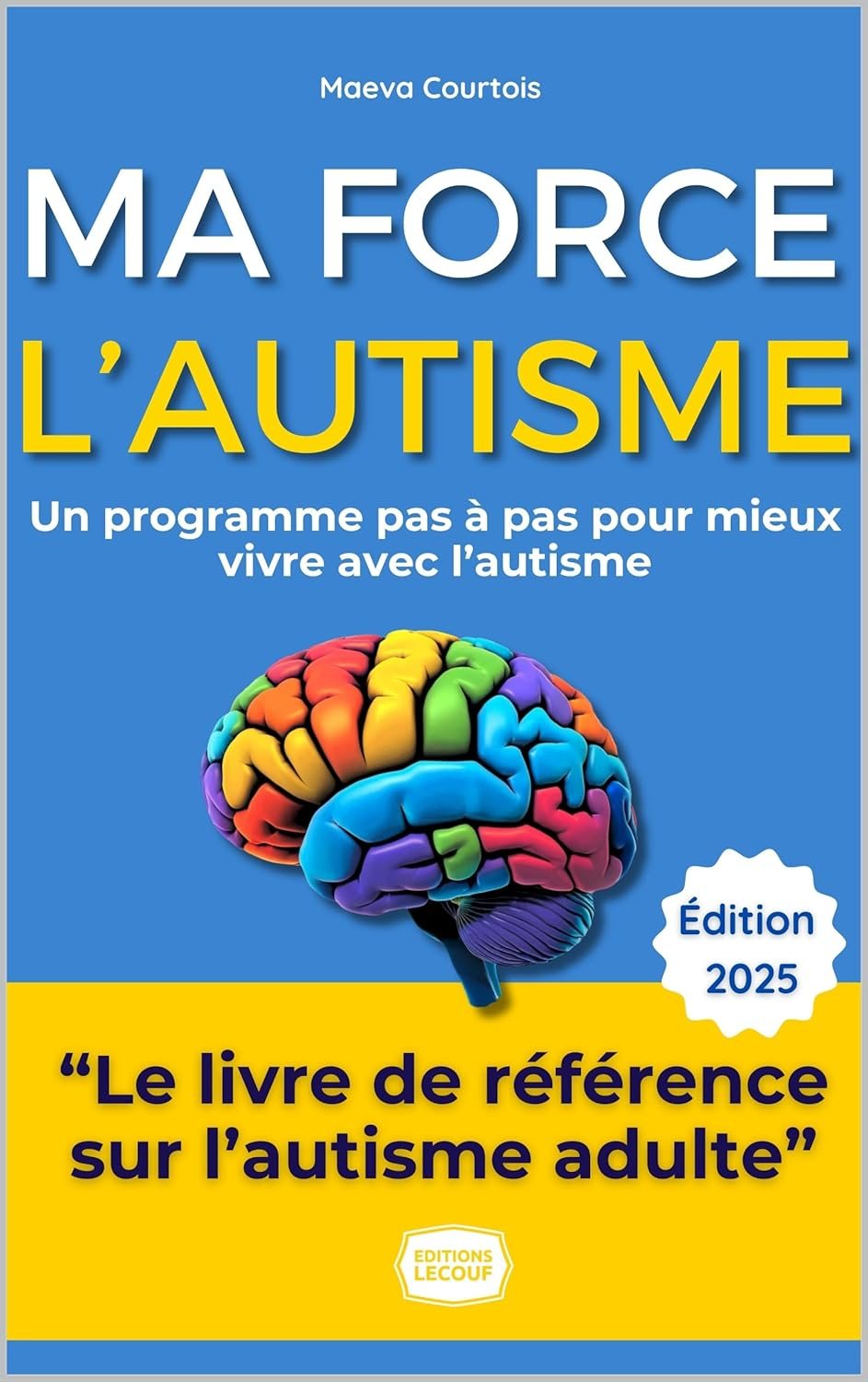 Couverture du livre L'Autisme, ma force: le guide complet