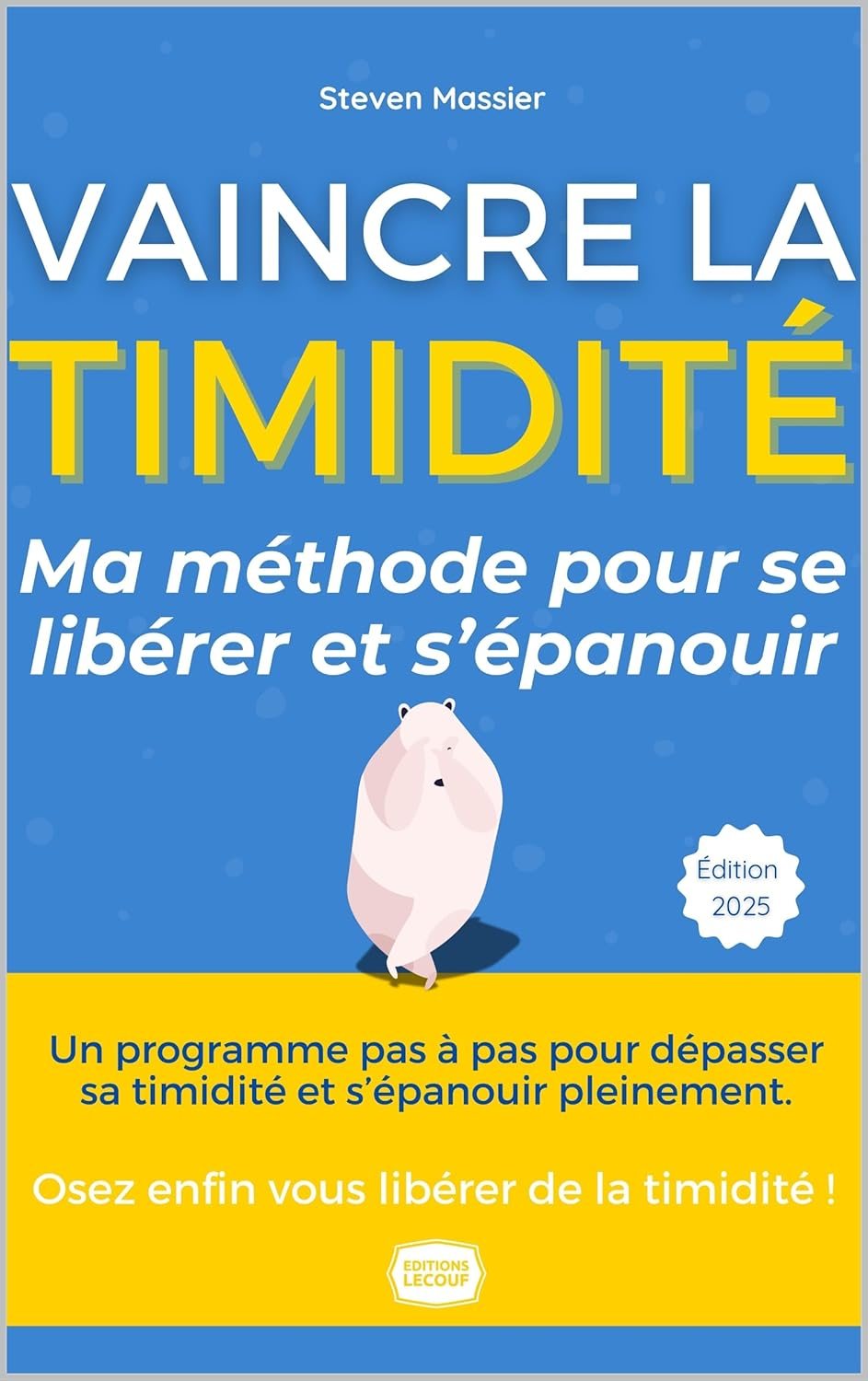 Couverture du livre La Timidité Vaincue - Le guide ultime pour se libérer et s'épanouir