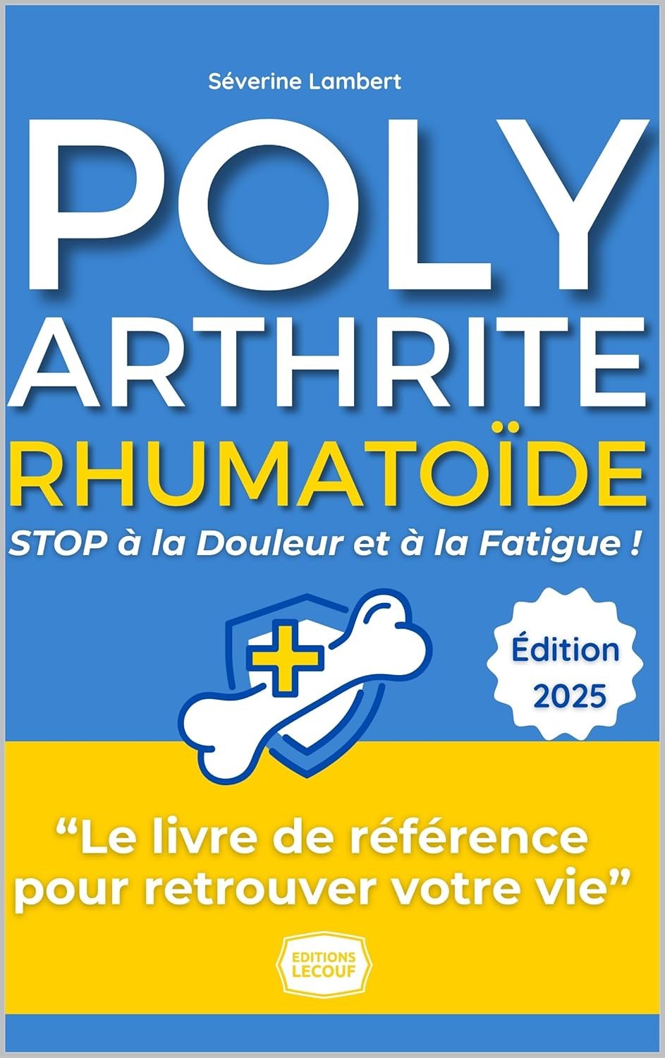Couverture du livre Polyarthrite Rhumatoïde - STOP à la Douleur et à la Fatigue !