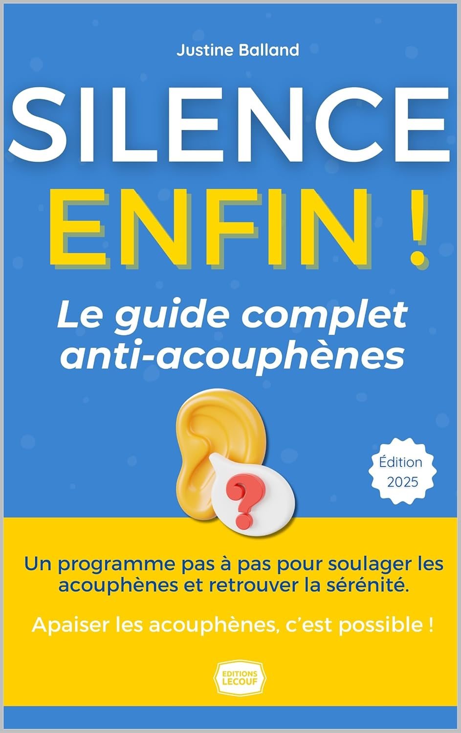 Couverture du livre Silence, ENFIN ! Le guide complet anti-acouphènes