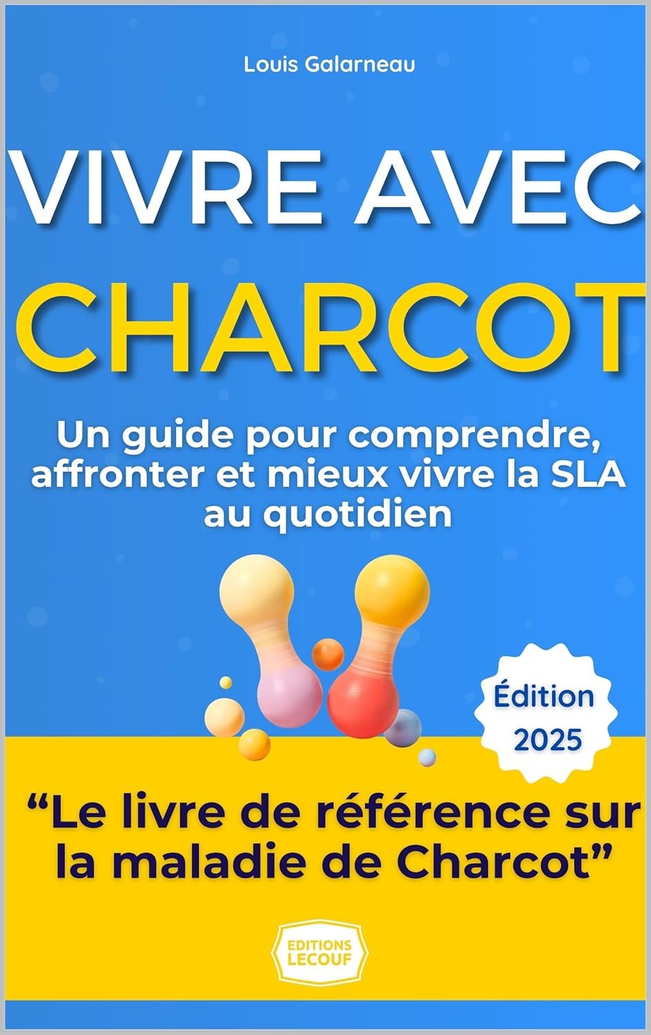 Couverture du livre Vivre avec la Charcot / La SLA - Le Guide Complet